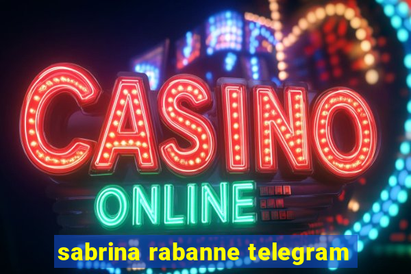 sabrina rabanne telegram